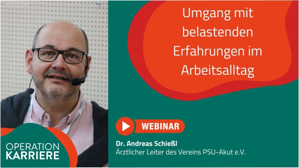 Webinar: Umgang mit belastenden Erfahrungen im Arbeitsalltag, PSU akut